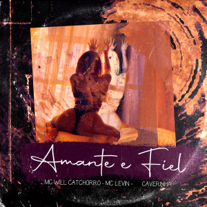 Listen to Amante e Fiel (Explicit) song with lyrics from MC Will Catchorro