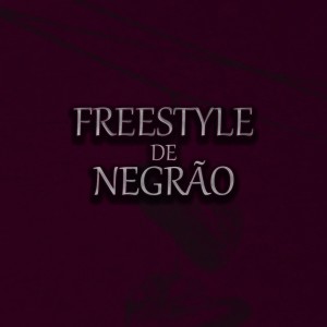 Dengarkan Freestyle de Negrão (Explicit) lagu dari Titã Mc dengan lirik