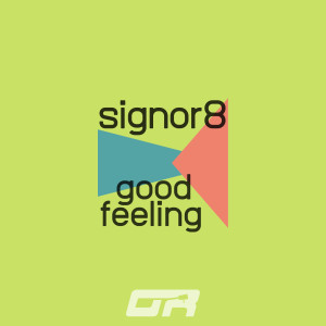 Dengarkan Good Feeling (Edit Mix) lagu dari Signor8 dengan lirik