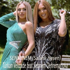 Listen to Sennenem (Salahlı Hesen) song with lyrics from Türkan Vəlizadə