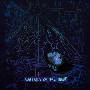 Avatars Of The Night (Explicit)