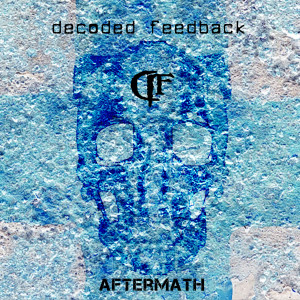Decoded Feedback的專輯Aftermath (Deluxe)
