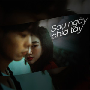 收聽QuocKiet的Sau Ngày Chia Tay歌詞歌曲