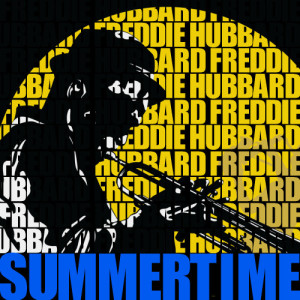 收聽Freddie Hubbard的Summertime (Remastered)歌詞歌曲
