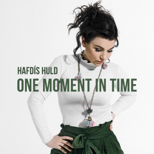 收听Hafdis Huld的One Moment in Time歌词歌曲