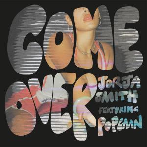 收聽Jorja Smith的Come Over (feat. Popcaan)歌詞歌曲