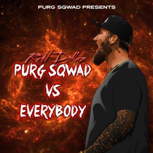 Redd Dollaz的專輯Purg Sqwad vs Everybody (Explicit)