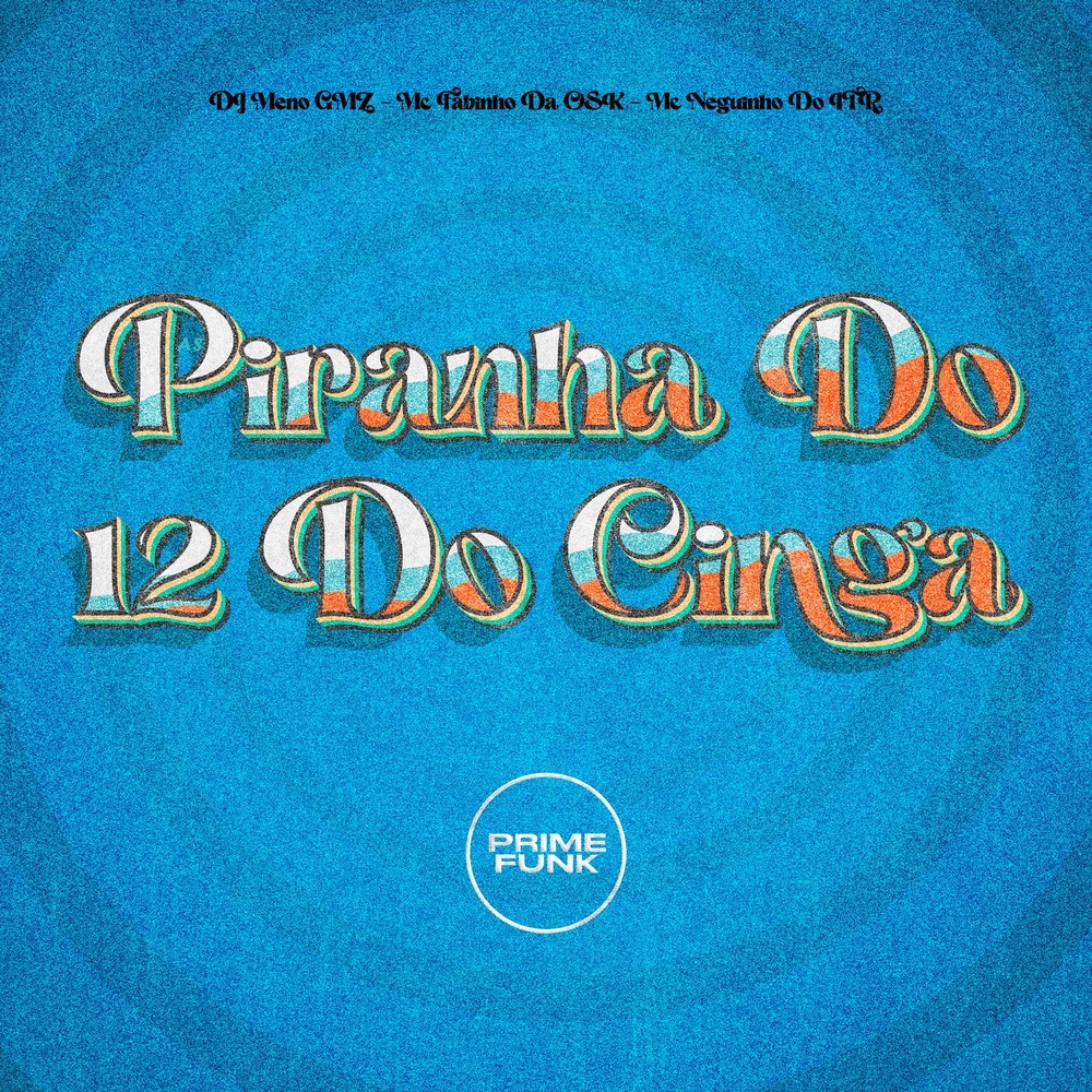 As Piranha Do 12 Do Cinga (Explicit)