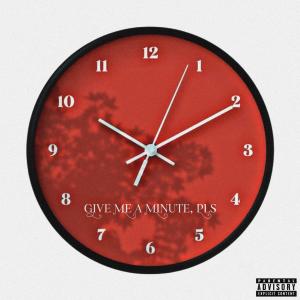 Groovy的專輯Give Me A Minute, Pls (Explicit)