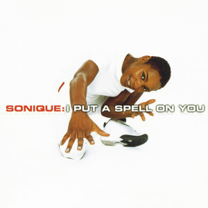 收聽Sonique的I Put A Spell On You (Quo Vadis Sonique Boom Mix)歌詞歌曲