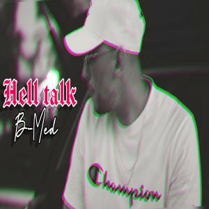 收聽B-Med的B-Med-Hell Talk (Explicit)歌詞歌曲
