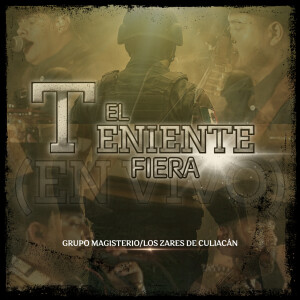 Album El Teniente Fiera (En Vivo) [Explicit] from Grupo Magisterio