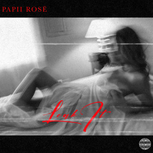 Listen to Leak It (Explicit) song with lyrics from Papii Rosë