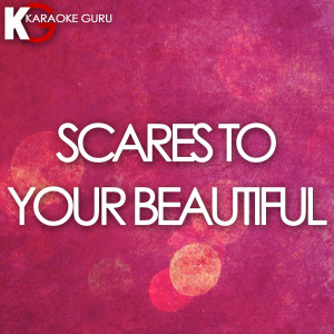 ดาวน์โหลดและฟังเพลง Scars to Your Beautiful (伴奏) พร้อมเนื้อเพลงจาก Karaoke Guru