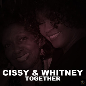 Cissy and Whitney Together