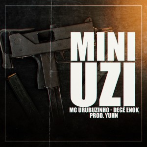 Dengarkan lagu Mini Uzi (Explicit) nyanyian Mc Urubuzinho dengan lirik