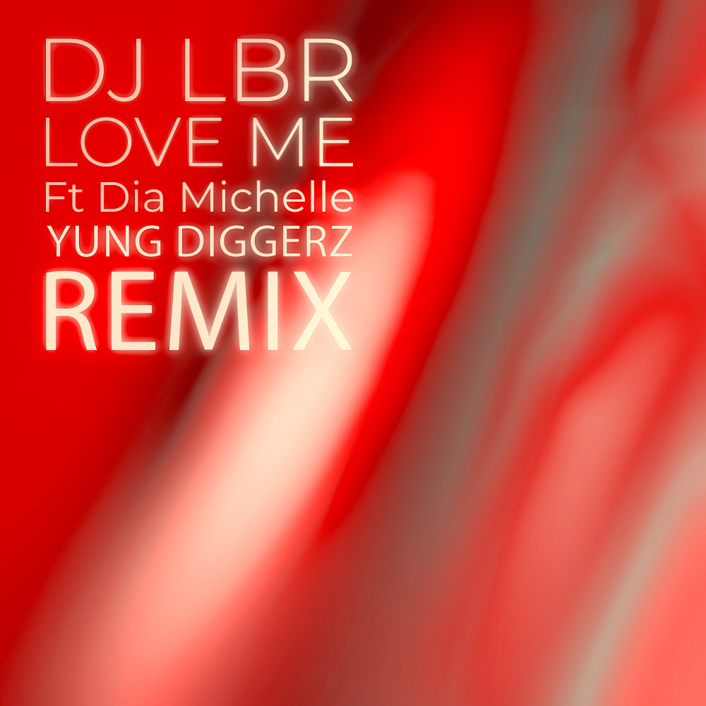 Love Me (Yung Diggerz Remix)