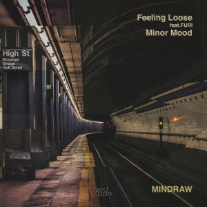 收聽Mindraw的Feeling Loose(Feat. FURI)歌詞歌曲
