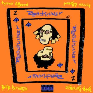 收聽Tyrrell Allgood的Road Runner (feat. BTB Savage) (Explicit)歌詞歌曲