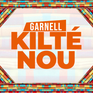 收聽Garnell的Kilté Nou歌詞歌曲