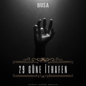 收聽Busa的29 Güne İthafen (Explicit)歌詞歌曲