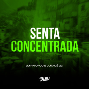Listen to Senta Concentrada (Explicit) song with lyrics from DJ RN OFCC