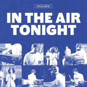 ดาวน์โหลดและฟังเพลง In the Air Tonight พร้อมเนื้อเพลงจาก Magaziine