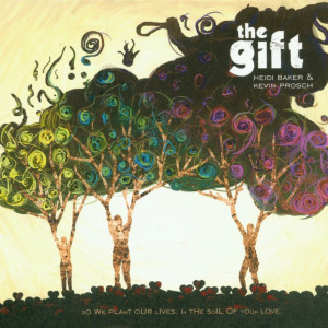 ดาวน์โหลดและฟังเพลง The Gift (feat. Heidi Baker) พร้อมเนื้อเพลงจาก Kevin Prosch