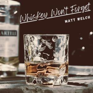 Matt Welch的專輯Whiskey Won't Forget