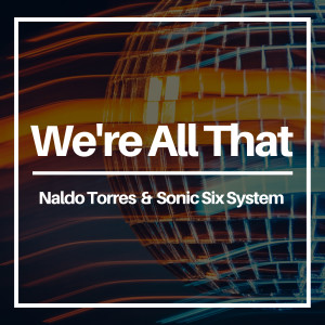 Dengarkan lagu We're All That nyanyian Naldo Torres dengan lirik