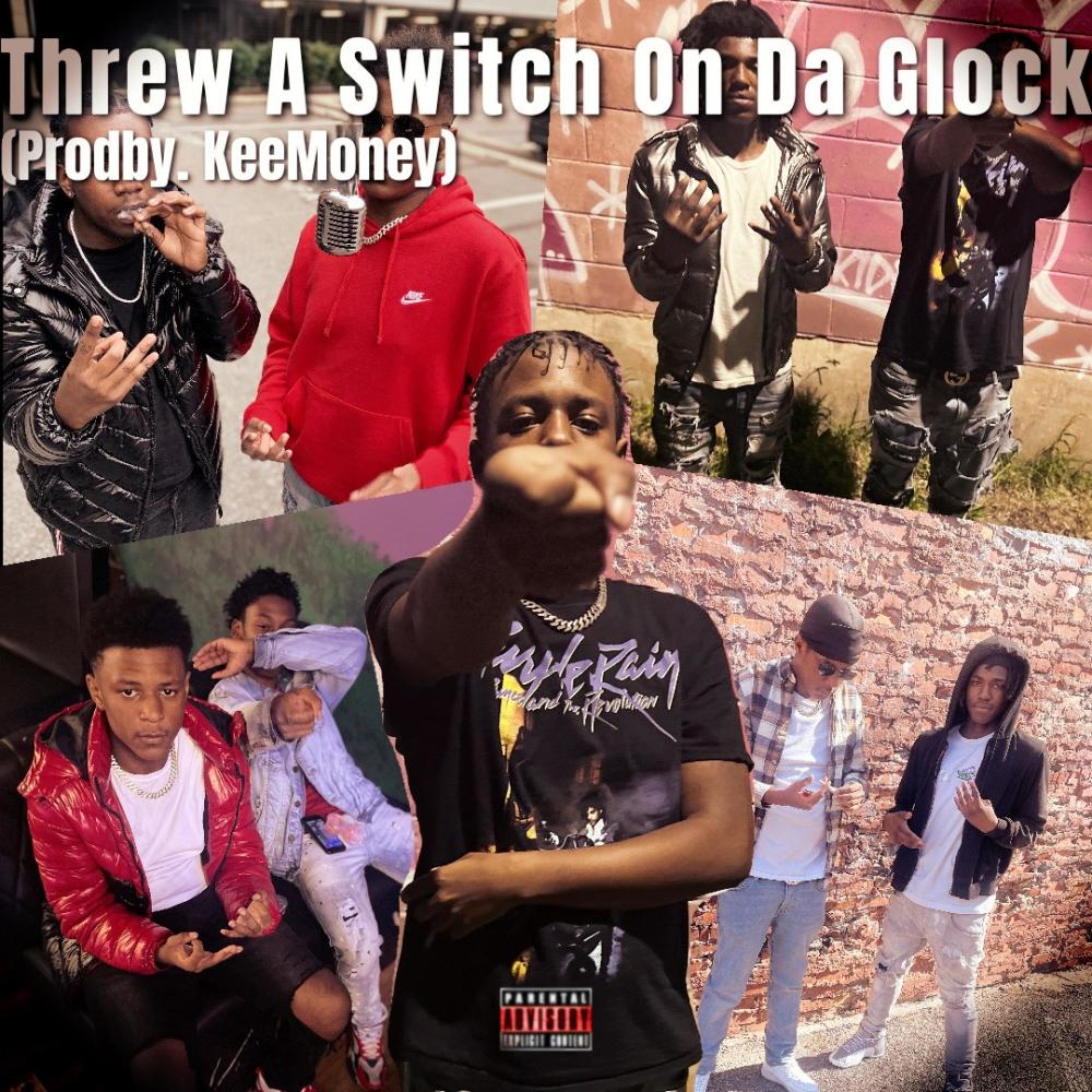 Threw A Switch On Da Glock (Explicit)