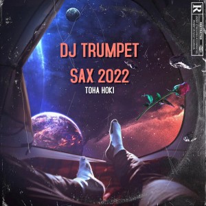 TOHA HOKI的專輯DJ TRUMPET SAX 2022