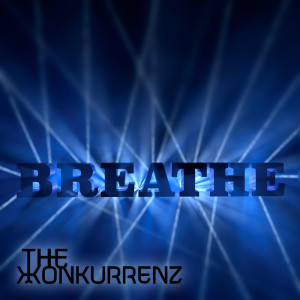 收听The Konkurrenz的Breathe歌词歌曲