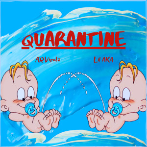 Dengarkan lagu Quarantine nyanyian AR Viralz dengan lirik