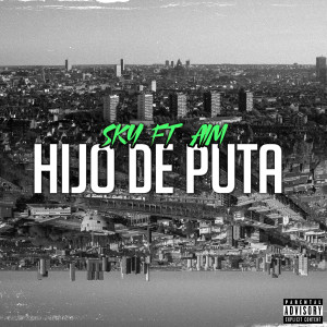 Listen to Hijo de puta (Explicit) song with lyrics from SKY