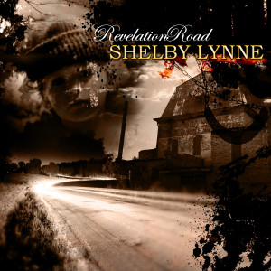 收聽Shelby Lynne的Revelation Road歌詞歌曲