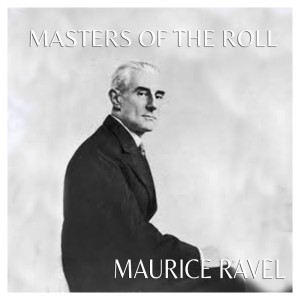 Album The Masters of the Roll - Maurice Ravel oleh Maurice Ravel
