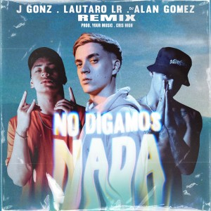 อัลบัม No Digamos Nada (Remix) ศิลปิน DJ Alan Gomez