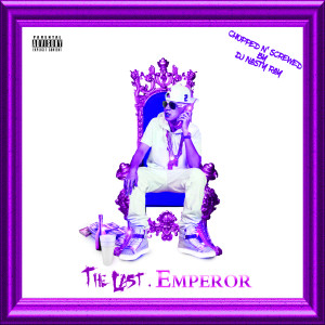 Album The Last Emperor (Chopped & Screwed) (Explicit) oleh 嫩桃