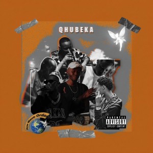 ดาวน์โหลดและฟังเพลง Qhubeka (Explicit) พร้อมเนื้อเพลงจาก El Prince