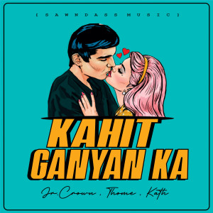 Listen to Kahit Ganyan Ka (Sped Up) song with lyrics from Jr Crown