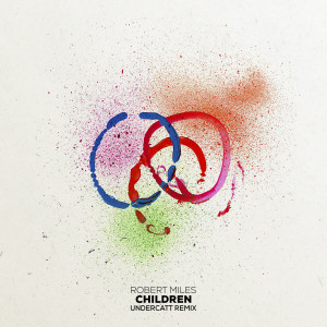 Children (Undercatt Remix) dari Robert Miles