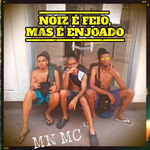 收聽MN MC的Noiz É Feio, Mas É Enjoado (Explicit)歌詞歌曲