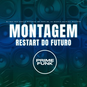 收聽DJ MAU MAU GORILA MUTANTE的Montagem Restart do Futuro (Explicit)歌詞歌曲