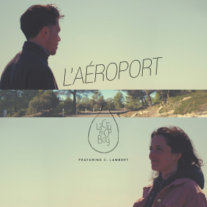 Album L'Aéroport (Original Podcast Soundtrack) from Lacrymoboy