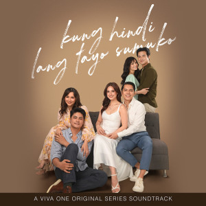 Album Kung Hindi Lang Tayo Sumuko (A Viva One Original Series Soundtrack) oleh Cup of Joe