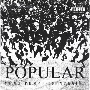 Dengarkan lagu Popular (Explicit) nyanyian Yung Fume dengan lirik
