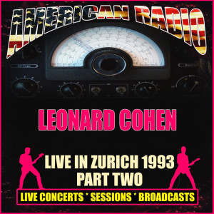 อัลบัม Live in Zurich 1993 - Part Two ศิลปิน Leonard Cohen