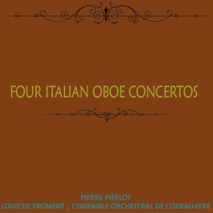 อัลบัม Four Italian Oboe Concertos ศิลปิน Pierre Pierlot
