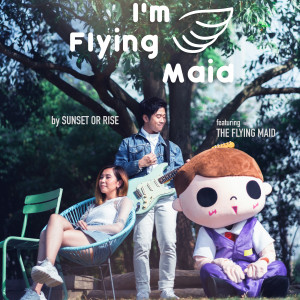 SUNSET OR RISE的專輯I'm Flying Maid (feat. THE FLYING MAID)